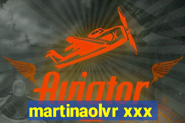 martinaolvr xxx